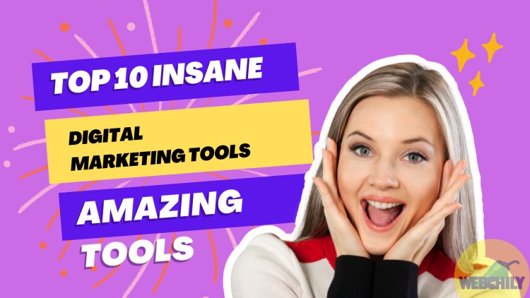 Top 10 insane Digital Marketing tools that helped you grow on day to day business